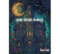 Gothic Mansion Mandalas: Intricate Haunted Architecture Coloring Book for Adults | 15 Advanced Zentangle Illustrations of Spooky Landmarks & Victorian Estates