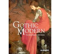 Gothic Modern: From Edvard Munch to Käthe Kollwitz: From Edvard Munch to Käthe Kollwitz