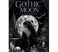 Gothic Moon: A Dark Fantasy Coloring Book for Adults