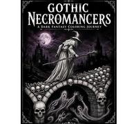 Gothic Necromancers: A Dark Fantasy Coloring Journey