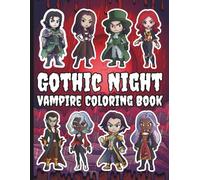 GOTHIC NIGHT: VAMPIRE COLORING BOOK: 30 PAGES FILLED WITH VAMPIRE ILLUSTRATIONS FOR ADULTS AND TEENS