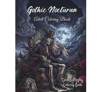 Gothic Nocturna - Dark & Mighty: Dark Gothic Coloring Book for Adults with 50 Hand-Drawn, Detailed Large-Print Designs