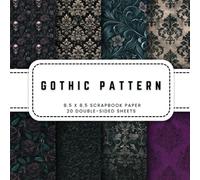 Gothic Pattern Scrapbook Paper: 20 Gothic Patterned Double-sided Decorative Craft Paper, 8.5 x 8.5 (21.59 x 21.59 cm) Perfect for Junk Journaling, Ephemera, Origami, Wrapping And More.