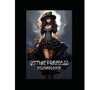 Gothic Princess Coloring Book: 50 Intriguing Images for Dark Fantasy Enthusiasts
