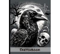 Gothic Raven Sketchbook: Dark Academia Aesthetic Personal Artist Book for Drawing Sketching Doodling | Kids Teens Adults Appropriate