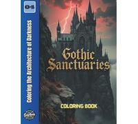 Gothic Sanctuaries: Coloring the Architecture of Darkness