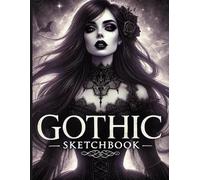 Gothic Sketchbook: Dark Aesthetic Drawing Journal for Artists | Spooky, Fantasy & Witchy Art Notebook with Beautiful Gothic Girl Cover