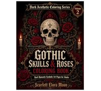Gothic Skulls & Roses Coloring Book for Adults: Dark Romantic Designs, Floral Skulls, Candlelight & Symbolic Gothic Art for Relaxation