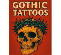 Gothic Tattoo Coloring Book: Dark & Bold Tattoo Designs for Relaxation and Stress Relief