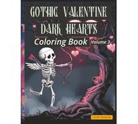 Gothic Valentine: Dark Hearts Coloring Book Volume 3: Love That Lingers After Midnight