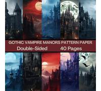 Gothic Vampire Manors Scrapbook Paper 40 Pages 20 Sheets: Spooky Houses Pattern Paper: Double Sided for Scrapbooking, Card Making, Origami, DIY and More