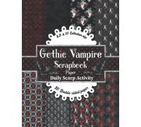 Gothic Vampire Scrapbook Paper: Vintage Journal Pages & Ephemera, Halloween Horror Crafting, Vampire Amour Pattern For Scrapbooking, Junk Journal Kit ... Rose, Spider, Skeleton, Black and Red Colors