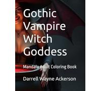 Gothic Vampire Witch Goddess: Mandala Adult Coloring Book