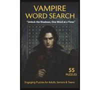 Gothic Vampire Word Search Puzzle Book: 55 Dark Vampire-Themed Puzzles with Inspiring Quotes for Relaxing Brain Fun, Gothic Word Games, and a Perfect Gift for Vampire Lovers