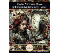 Gothic Victorian Floral Junk Journal & Ephemera Pages