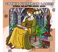 Gothic Victorian Ladies: Stress Relief Coloring Book