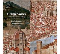 Gothic Voices The Splendour of Florence With a Burgundian Resonance