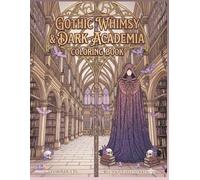 Gothic Whimsy & Dark Academia Coloring Book: 40 Pages