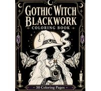Gothic Witch Blackwork Coloring Book: Black Background Coloring Pages for Adults with Tattoo-Style Witch Art, Moon Magic, Potions, Moths and Crystals