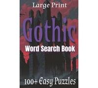Gothic Word Search Book: Easy to Read Large Print Book about Goth, Rituals and More! 6x9 Inches, 100+ Puzzles...Great for Holidays, Goth Lovers, and Spooky Nights!!