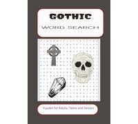 Gothic Word Search: Gothic Word Search With Easy To Read Print About Gothic, Spookiness, Skulls and more. 6 by 9 inches, 110 Pages, 50 Plus Puzzles... Gift For Vacations, Holidays And More
