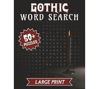 Gothic Word Search Puzzle Book: Easy-to-Read Large Print Word Searches about the Macabre, Supernatural, Occult and More | 8x10 inches, 110 Pages | 50+ ... for Vacations, Holidays, and Leisure Time