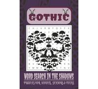 Gothic Word Search Puzzle Book: Word Search With Easy-to-Read Print Featuring Gothic, Shadowcore, Crypt Culture & More | 6 x 9 Inches, 110 Pages | 50+ ... Gift for Vacations, Holidays & Fun Times