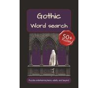 Gothic Word Search Puzzle Book: Word Searches With Easy to Read Print about Gothic, Mysterious, Curses and More | 6x9 Inches, 110 pages | 50+ Puzzles… Gifts for Vacations, Holidays and Free Times