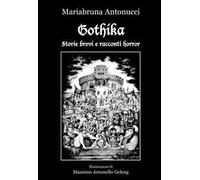 Gothika. Storie brevi e racconti horror