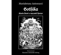 Gothika. Storie brevi e racconti horror - 2025 - Progetto Cultura