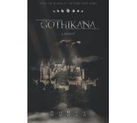 Gothikana: A Dark Academia Gothic Romance