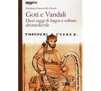 Goti e Vandali. Dieci saggi di lingua e cultura altomedievale - 2