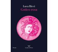 Gotico rosa [Paperback] [Feb 06, 2024] Ricci, Luca