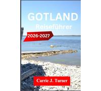 GOTLAND Reiseführer 2026-2027: Entdecken Sie Visby, Fårö und arbeiten Sie wie ein indigener Mensch
