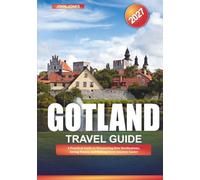 GOTLAND TRAVEL GUIDE 2027: A Practical Guide to Discovering New Destinations, Saving Money, and Making Every Journey Easier