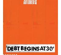 Gotobeds, The - Debt Begins At 30
