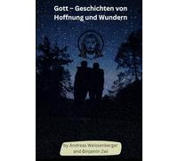 Gott - Geschichten von Hoffnung und Wundern