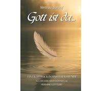 Gott ist da: Ein Lichtblick in finsterer Stunde