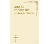 Gott ist immer an unserer Seite. Notizbuch mit spirituellen Sprüchen: DIN A5 | Hardcover | 100 linierte Seiten für Gebete, Bibelverse, Gedanken und ... Bibelstudium und spirituelle Notizen