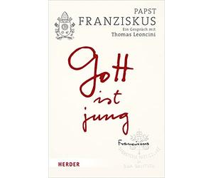 Gott Ist Jung: Ein Gesprach Mit Thomas Leoncini
