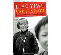 Gott ist rot: Geschichten aus dem Untergrund - Verfolgte Christen in China - NUO