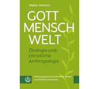 Gott - Mensch - Welt: Ökologie und christliche Anthropologie