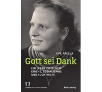 Gott sei Dank: Ein Leben zwischen Kirche, Sozialismus und Suchthilfe