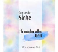 Gott spricht: Siehe, ich mache alles neu: Jahreslosung 2026