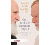 Gott Und Die Quantenphysik: Zwei Bruder Im Gesprach: 06849