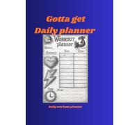 Gotta get daily workout planner: Subtitle: 90-Day Fitness Log Book | Gym & Home Training Tracker | Strength & Cardio Journal