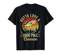 Gotta Love a Good Pole Dance Divertente Pesca Marito Uomini Maglietta