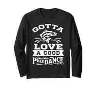 Gotta Love a Good Pole Dance Fishing - Divertente amante della pesca Maglia a Manica