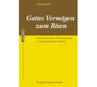 Gottes Vermögen zum Bösen: Eine historische Untersuchung in systematischer Absicht