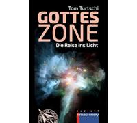 GOTTESZONE: Die Reise ins Licht